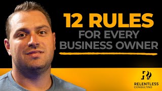 12 Crucial Rules For Every Business Owner To Consider [upl. by Ahouh220]