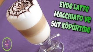 Evde Latte MacchiatoMochaNasıl YapılırEvde Süt Köpürtmenin Kolay ve Etkili Yolu [upl. by Drape]