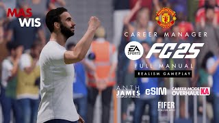 FC 25 Realism Full Manual  Manchester United Career Manager 11  AnthJames  eSIM  FIFERKIARIKA [upl. by Eidda]