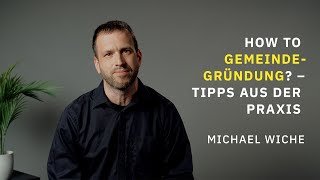 How to Gemeindegründung  Tipps aus der Praxis  Michael Wiche  Evangelium21 [upl. by Particia]