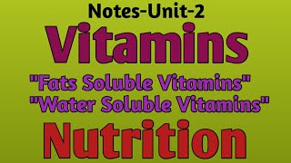 VitaminsquotFats Soluble VitaminsquotWater Soluble Vitaminsquot NutritionNotesUnit2GnmBsc [upl. by Bourgeois301]