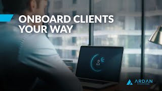 Introducing new functionality for seamless client onboarding  Ardan wealth management platform [upl. by Boot]