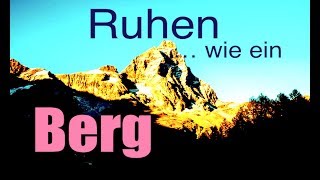 Ruhen wie ein Berg  geführte Meditation  Innere Ruhe amp Gelassenheit  Achtsamkeit [upl. by Tennies]