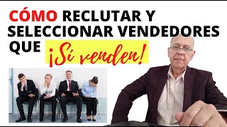 Cómo reclutar y seleccionar vendedores [upl. by Tootsie]