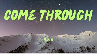 HER  Come Through ft Chris Brown Lyrics [upl. by Thorndike830]