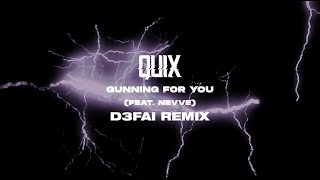 QUIX  Gunning For You feat Nevve D3FAI Remix [upl. by Firahs]