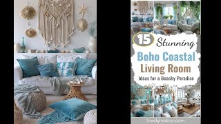 15 Stunning Boho Coastal Living Room Ideas for a Beachy Home [upl. by Oyam185]