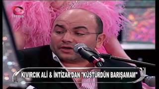 Kıvırcık Ali  İntizar  Küstürdün Barışamam [upl. by Henebry]