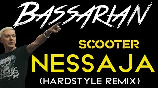 Scooter  Nessaja Bassarian Hardstyle Remix [upl. by Cypro684]