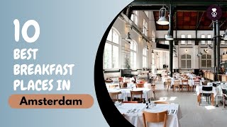 Best Breakfast Amsterdam  Best Brunch Amsterdam  Breakfast in Amsterdam  Food in Amsterdam [upl. by Aidil]