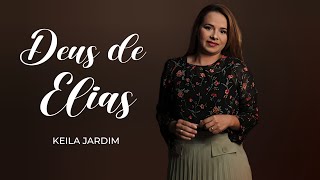 Deus de Elias  Keila Jardim Video Letra [upl. by Bonnibelle]