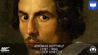 Hörbuch Uli der Knecht von Jeremias Gotthelf  Komplett  Deutsch [upl. by Nneb]