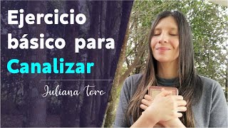 Ejercicio Básico para canalizarI Como Canalizar mensajes Espirituales I Juliana Toro [upl. by Soule]