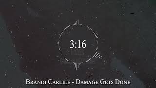 Brandi Carlile  Damage Gets Done [upl. by Eladnar]