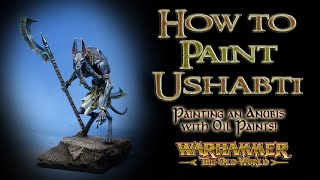 How to paint a Tomb Kings Ushabti in Oils [upl. by Omrellug872]