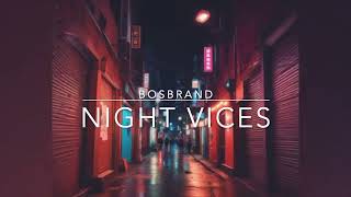 BOSBRAND  Night Vices [upl. by Alemrac828]