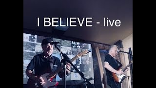 I Believe  live [upl. by Simonetta]