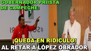 ¡RETA GOBERNADOR DE CAMPECHE A LÓPEZ OBRADOR [upl. by Cullie801]