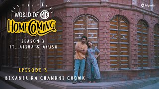 World of MG Homecoming  S03E03 Bikaner Ka Chandni Chowk  Ft Aisha Ahmed and Ayush Mehra [upl. by Zoila]