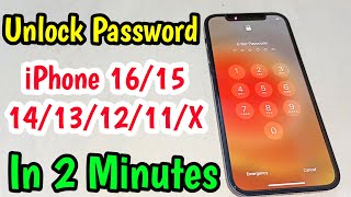 Unlock Passcode iPhone 161514131211X In 2 Minutes  iPhone Forgot Passcode Unlock  Reset [upl. by Myo271]