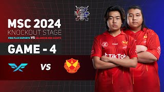 Game  4 Fire Flux Esports vs Selangor Red Giants  MSC 2024 [upl. by Anirol141]