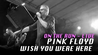 Wish you were here  Pink Floyd On The Run Tribute [upl. by Cleti]