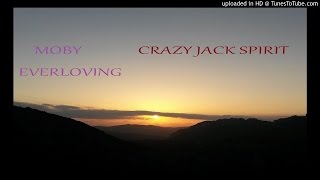 Moby  Everloving Crazy Jack Spirit Edit [upl. by Balkin548]