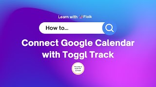 How to connect Google Calendar with Toggl Track [upl. by Nostrebor]