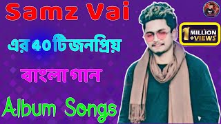 Samz Vai 40 Song  Samz Vai All Song album  Samz Vai All Song  Samz Vai All MP3 Song [upl. by Mandeville]