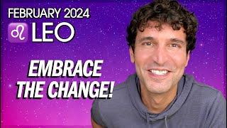 Leo February 2024 Embrace the Change [upl. by Rudman]