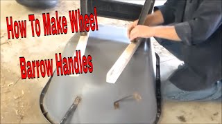 How To Make Wheel Barrow Handles [upl. by Pedaias]