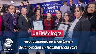 UAEMéx logra reconocimiento en el Certamen de Innovación en Transparencia 2024 [upl. by Everest317]