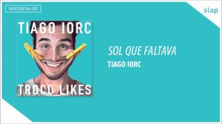 TIAGO IORC  Sol que Faltava Áudio Oficial [upl. by Blandina79]