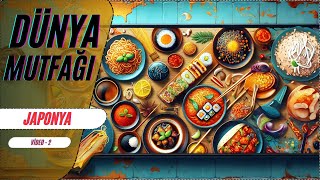 En ilginç Detaylarıyla Dünya Mutfağı  Japonya [upl. by Bucher]