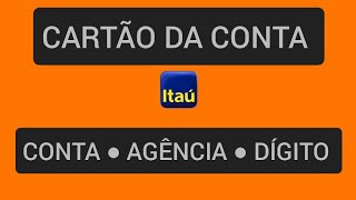 Como saber conta e agência no Cartão do Itaú [upl. by Bohaty]