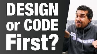 Design Or Code First [upl. by Aytida]