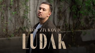 Uroš Živković  Ludak  Official Video  Decenija 2024 [upl. by Newnorb]