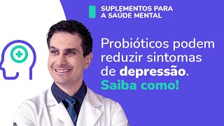 OS 3 MELHORES PROBIÓTICOS PARA SUPERAR A DEPRESSÃO [upl. by Ynobe]