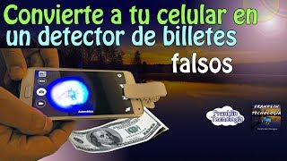 ●○Como convertir tu celular en un detector de billetes falsos○●Franklin Tecnologia Sd [upl. by Skylar584]