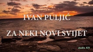 Ivan Puljić  Za neki novi svijet [upl. by Romie]