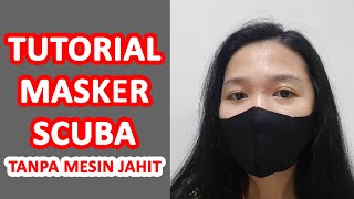 CARA MUDAH MEMBUAT MASKER MULUT DARI KAIN SCUBA TANPA MESIN JAHIT  EASY DIY FACE MASK [upl. by Anelac]