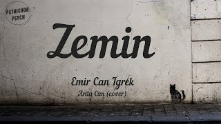 Emir Can İğrek– Zemin ŞarkıSözüLyrics Cover  Arda Can  HD [upl. by Ahtoelc]