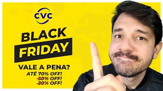 BLACK FRIDAY CVC VIAGENS VALE A PENA Para comprar Passagens Aéreas e Pacotes de Viagem Barato [upl. by Aisyram]