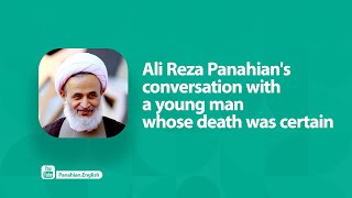 Ali Reza Panahians conversation with a young man whose death was certain [upl. by Ahouh971]