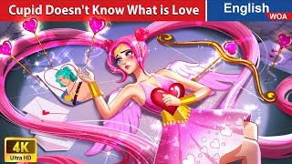 Cupid Doesnt Know What is Love 💔 CUPID LOVE STORY🌛 Fairy Tales in English WOAFairyTalesEnglish [upl. by Calysta]