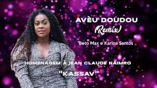 Avèu Doudou Remix  Beto Max e Karina Santos [upl. by Westland]