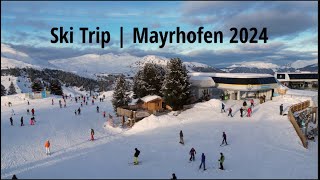 Ski trip 2024  Mayrhofen  Austria [upl. by Edorej451]