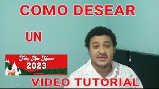 COMO DESEAR UN FELIZ AÑO NUEVO 2023 VIDEO TUTORIAL [upl. by Dunston603]