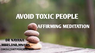 AFFIRMING MEDITATION  AVOID TOXIC PEOPLE  DR NAYANA  MALAYALAM [upl. by Nabois360]