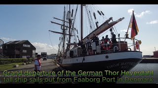 Grand departure of the German Thor Heyerdahl sails from Faaborg Port in Denmark [upl. by Boonie]